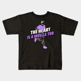 THE HEART IS A MUSCLE TOO Kids T-Shirt